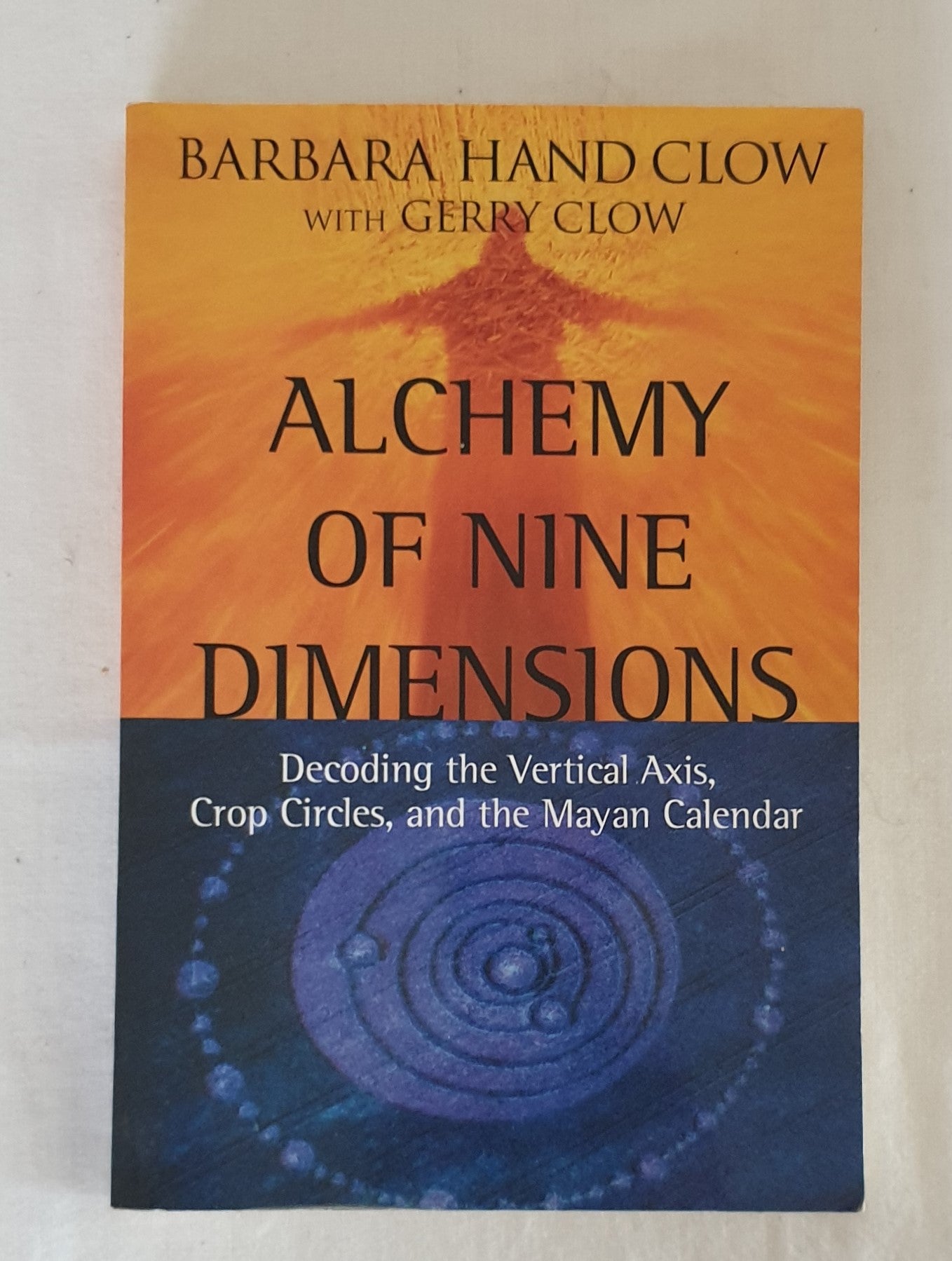 Alchemy of Nine Dimensions by Barbara Hand Clow