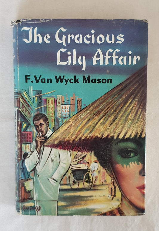 The Gracious Lily Affair by F. Van Wyck Mason