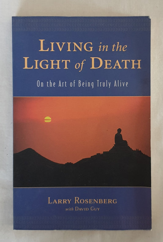 Living in the Light of Death by Larry Rosenberg