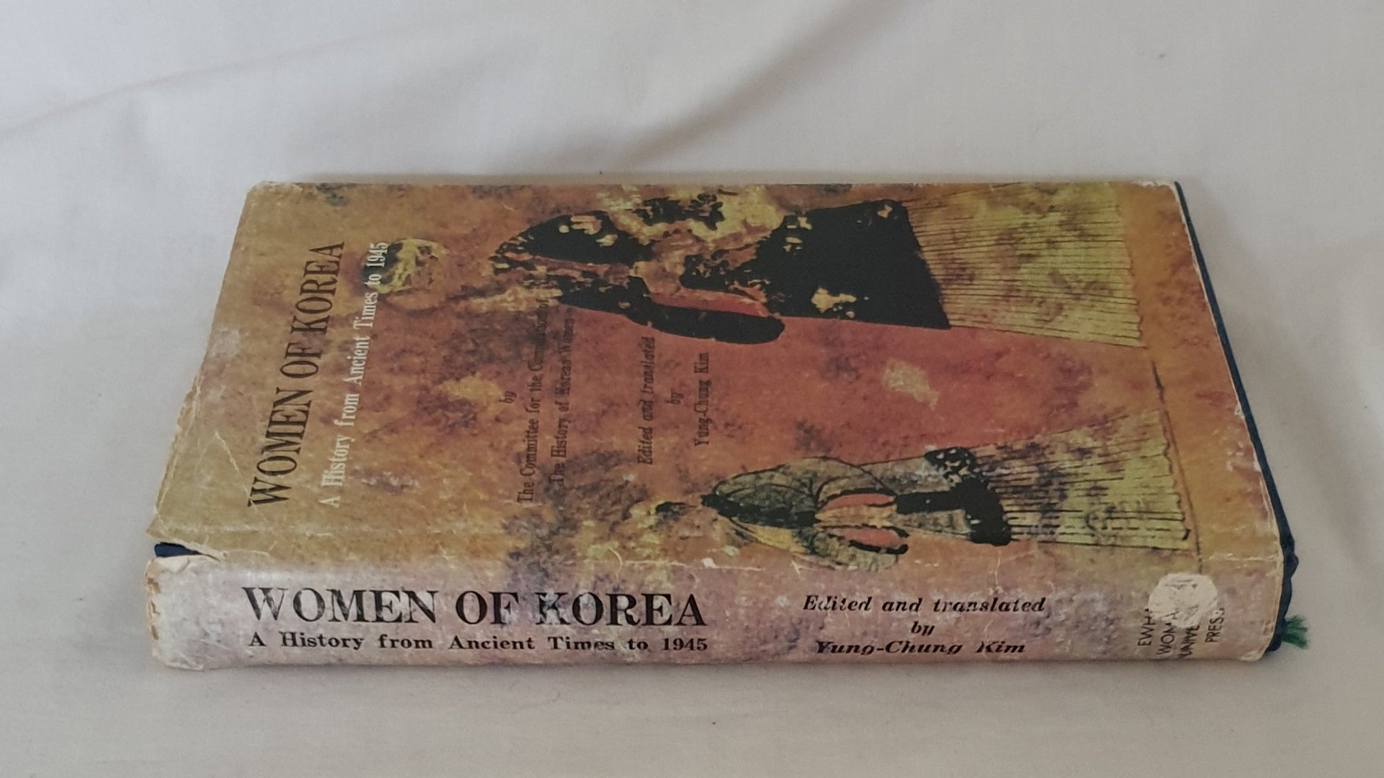 Women of Korea  A History from Ancient Times to 1945  Edited and Translated by Yung-Chung Kim