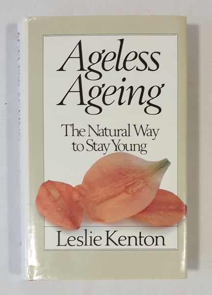 Ageless Ageing by Leslie Kenton