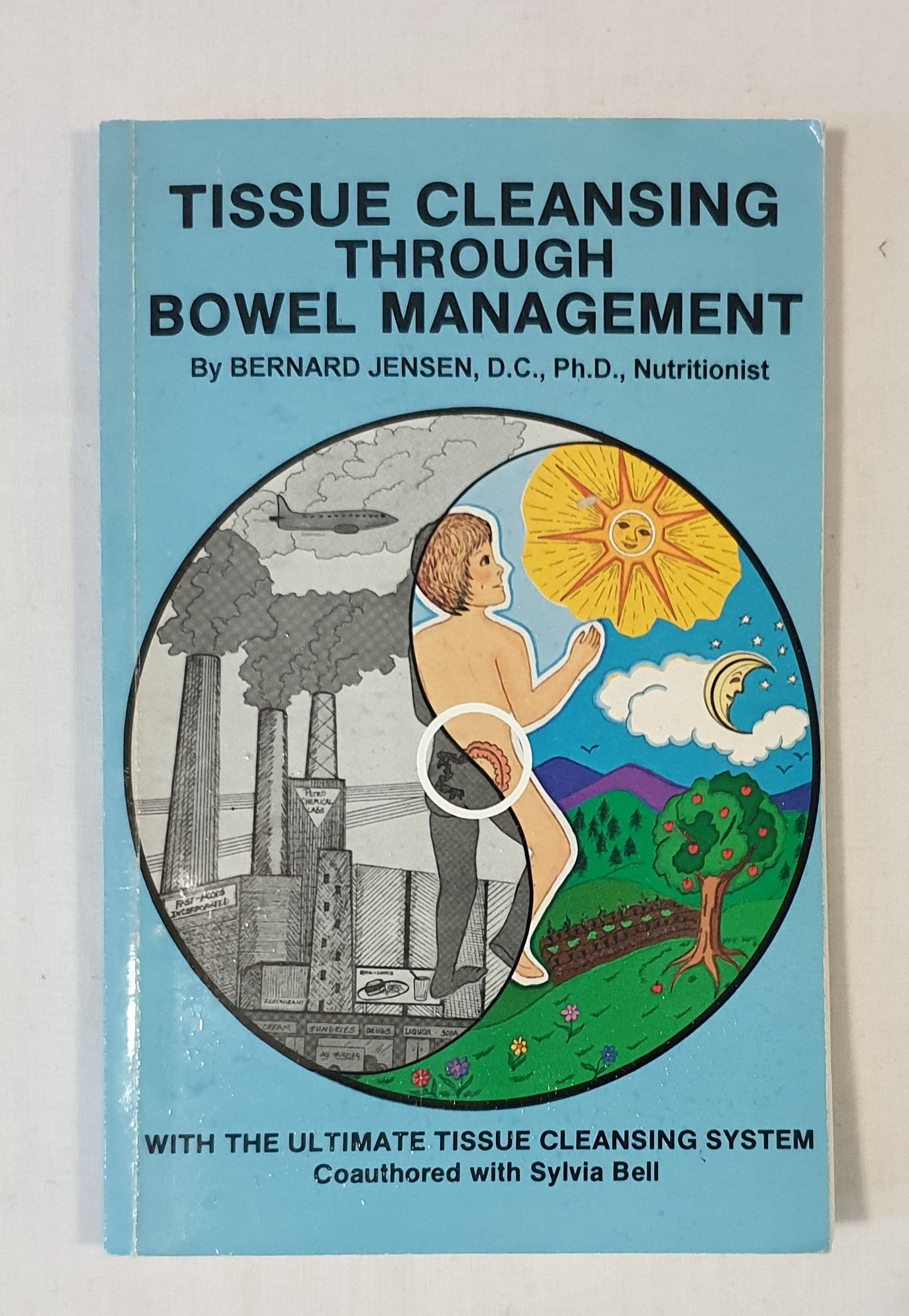 Tissue Cleansing Through Bowel Management by Bernard Jensen