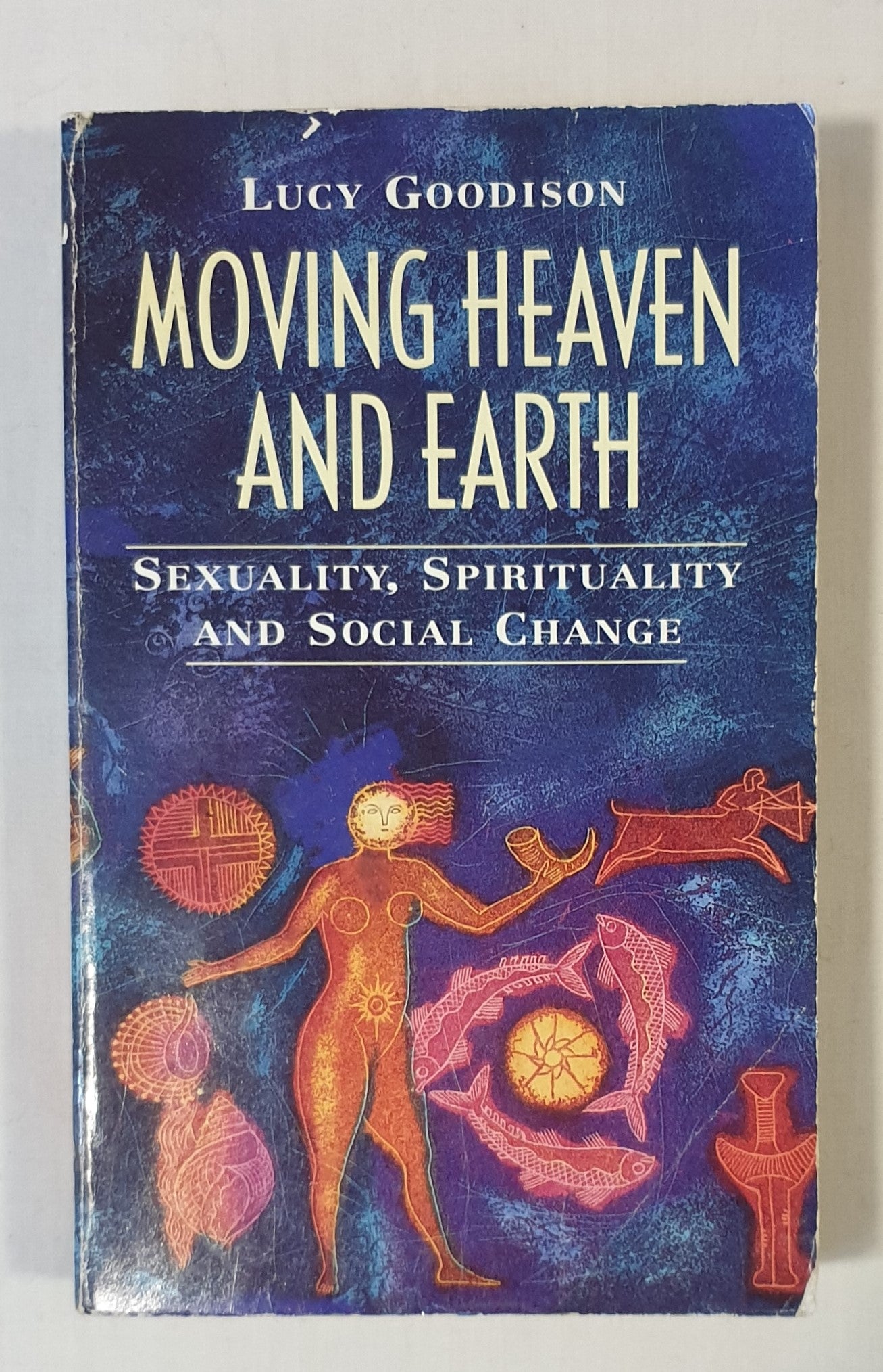 Moving Heaven and Earth by Lucy Goodison