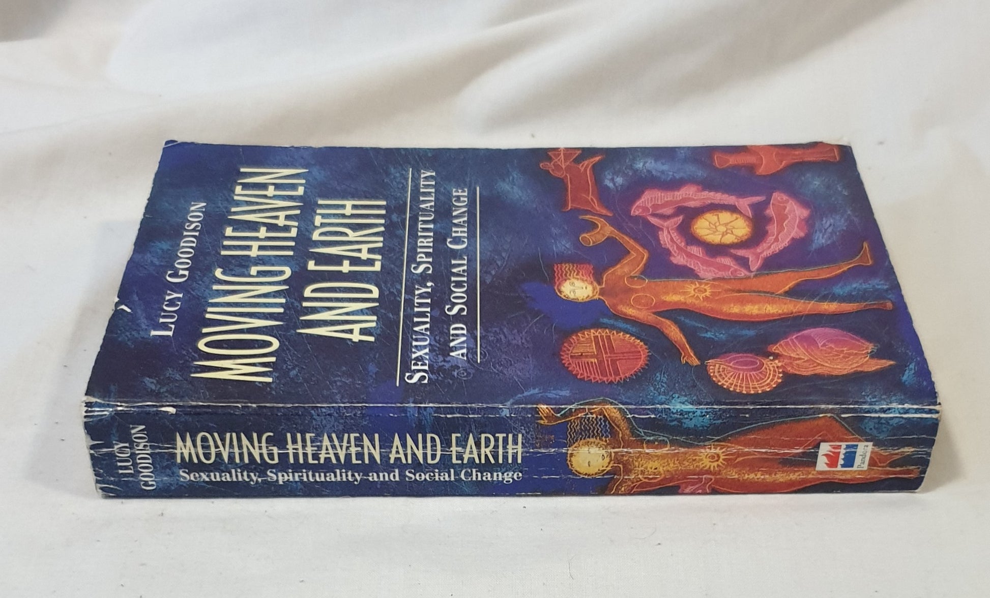 Moving Heaven and Earth  Sexuality, Spirituality and Social Change  by Lucy Goodison