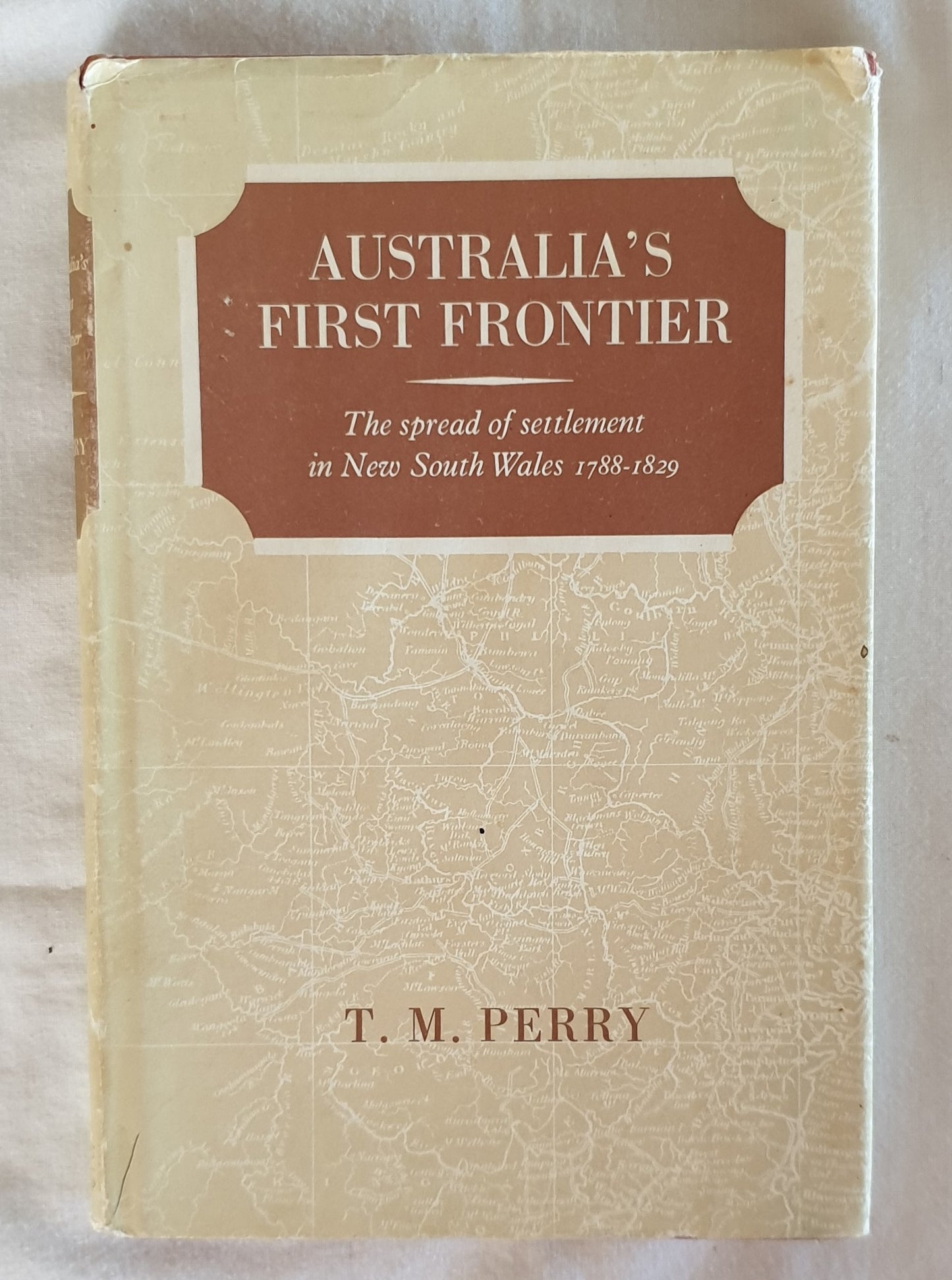 Australia's First Frontier by T. M. Perry