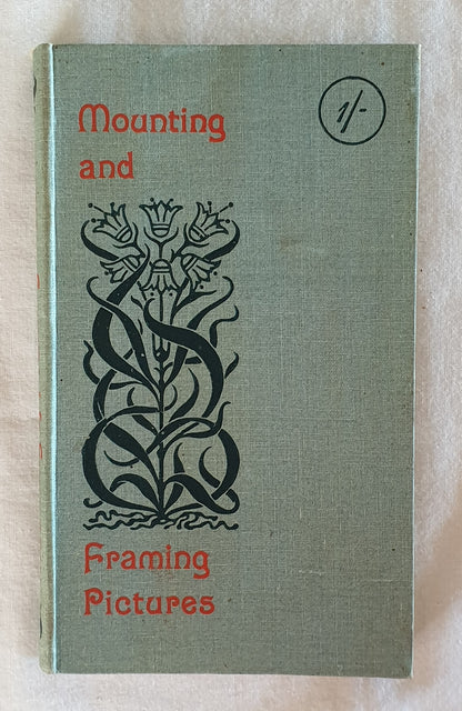 Mounting and Framing Pictures by Paul N. Hasluck