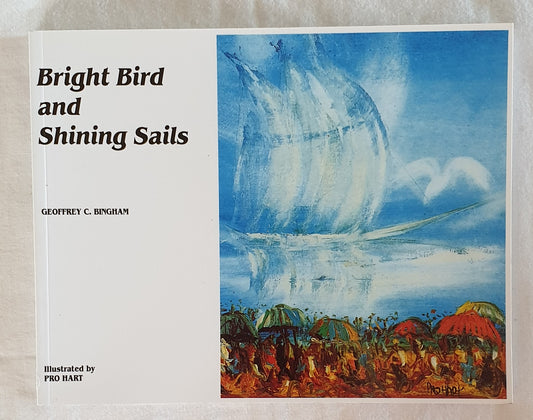 Bright Bird and Shining Sails by Geoffrey C. Bingham