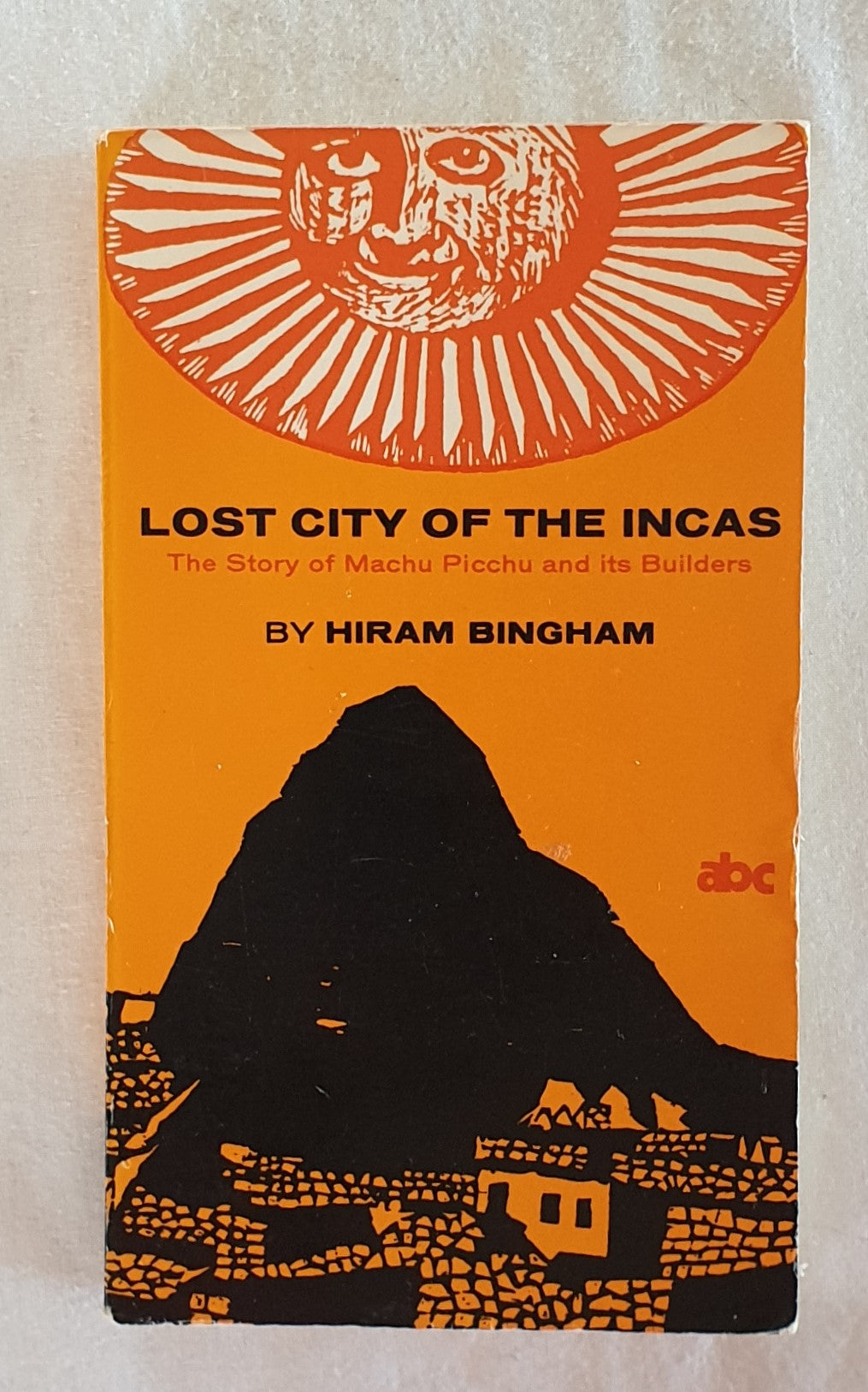 Lost City of the Incas by Hiram Bingham – Morgan's Rare Books