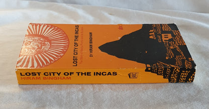 Lost City of the Incas by Hiram Bingham