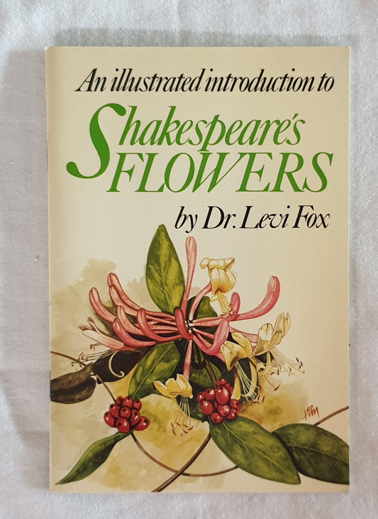 An Illustrated Introduction to Shakespeare's Flowers by Dr. Levi Fox