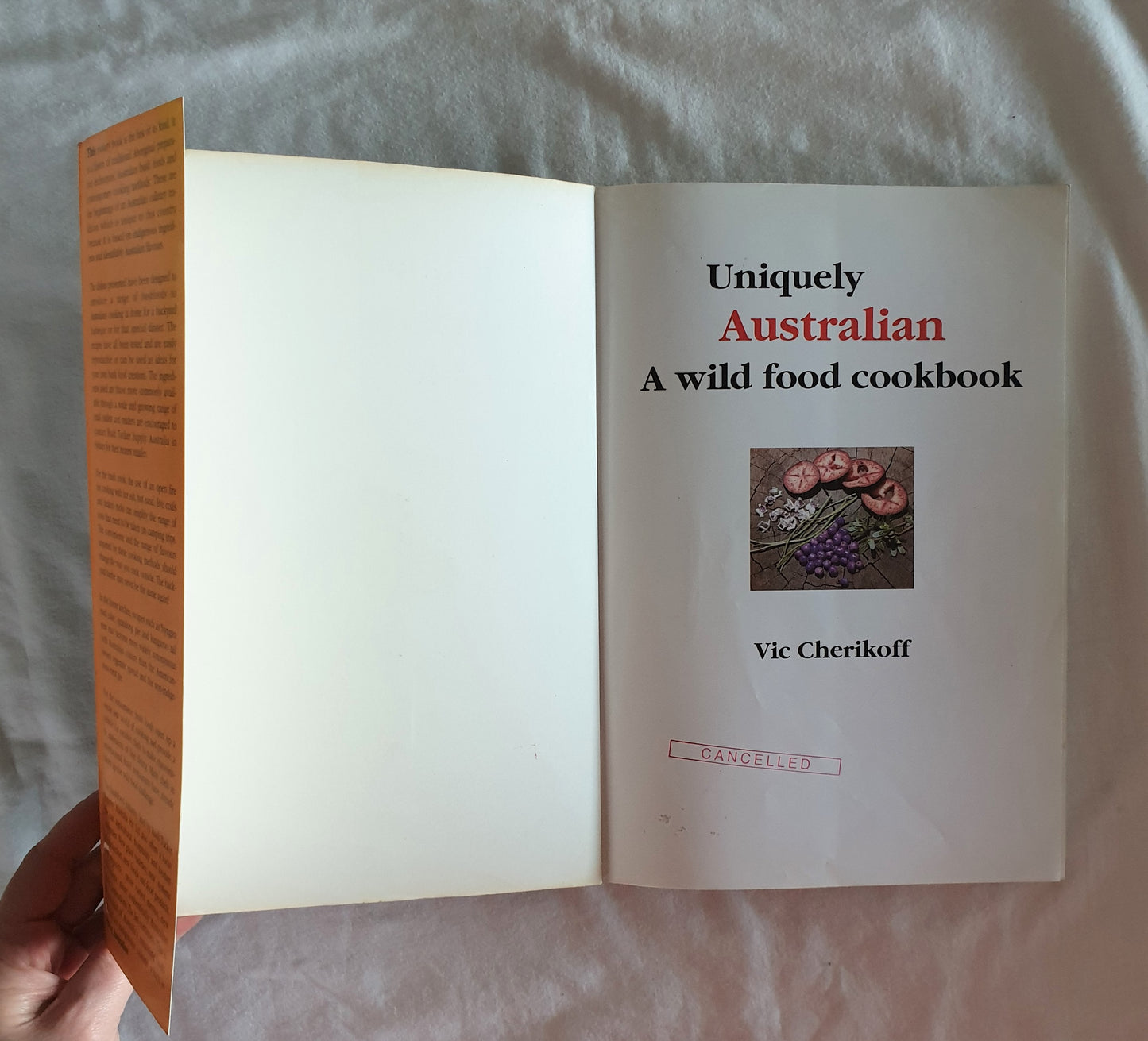 Uniquely Australian A Wild Food Cookbook by Vic Cherikoff