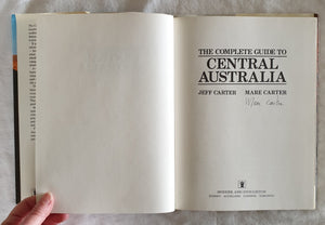 The Complete Guide to Central Australia by Jeff Carter and Mare Carter