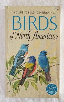 A Guide to Field Identification Birds of North America  by Chandler S. Robbins, Bertel Brunn and Herbert S. Zim
