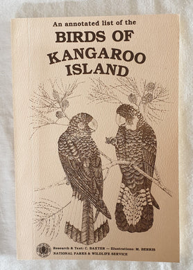 An Annotated List of the Birds of Kangaroo Island by C. Baxter and M. Berris