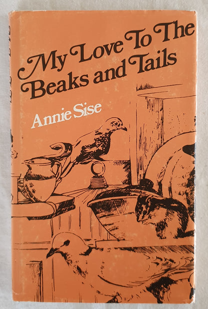 My Love To The Beaks and Tails by Annie Sise