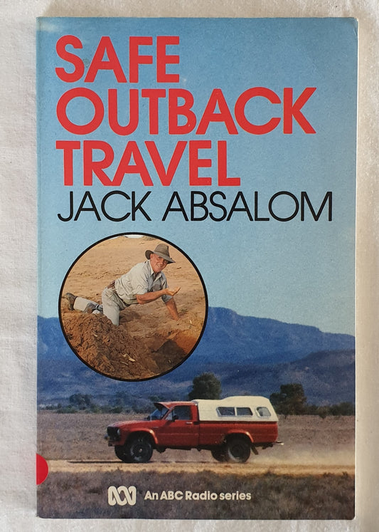 Safe Outback Travel by Jack Absalom