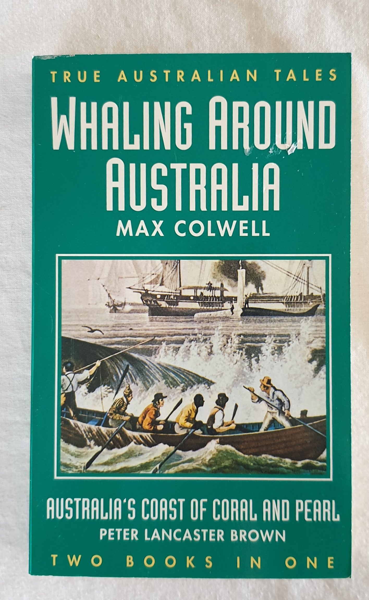 Whaling Around Australia / Australia's Coast of Coral and Pearl by Max Colwell