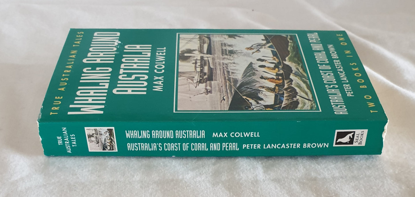 Whaling Around Australia / Australia's Coast of Coral and Pearl by Max Colwell