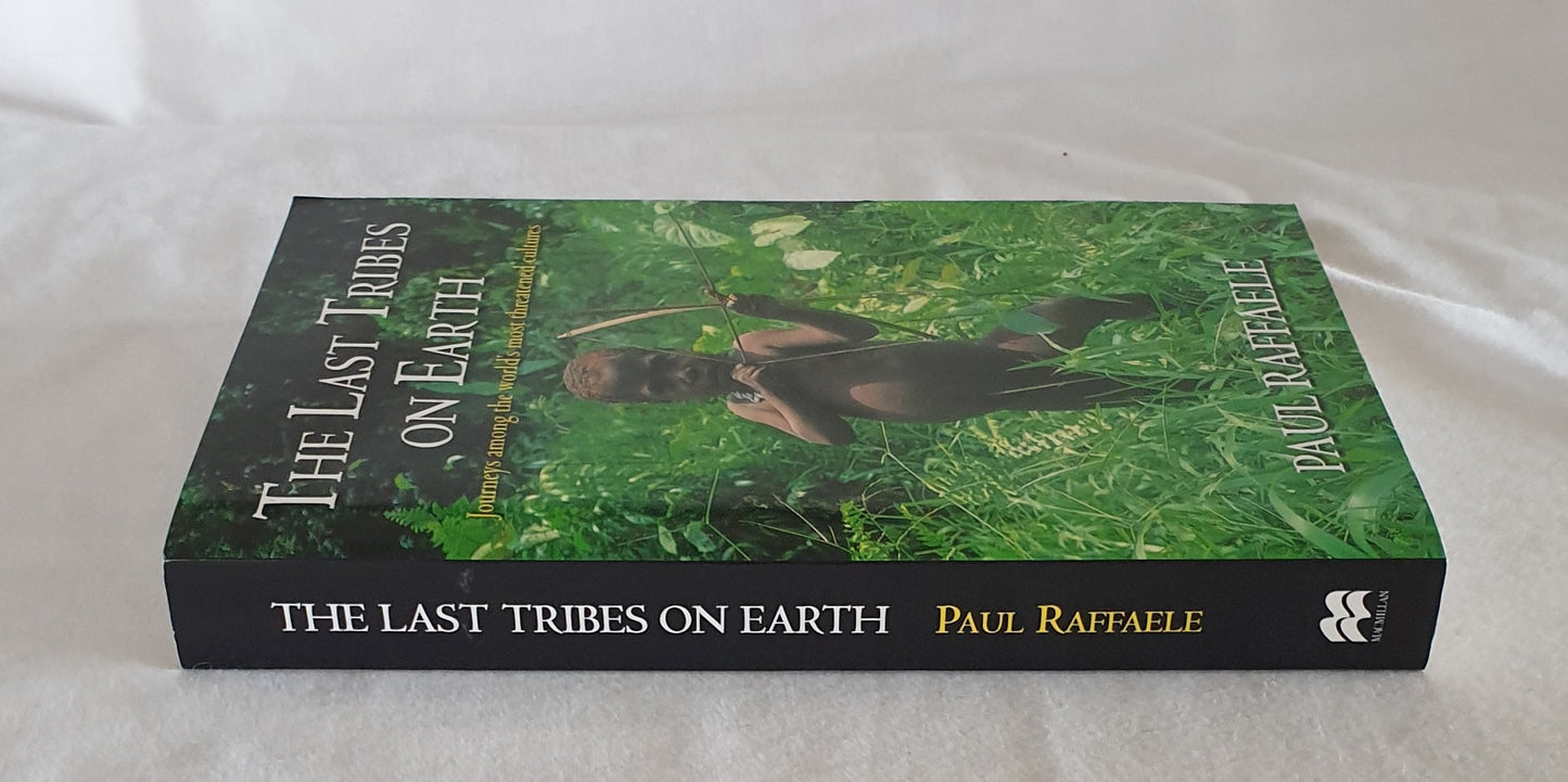 The Last Tribes on Earth by Paul Raffaele