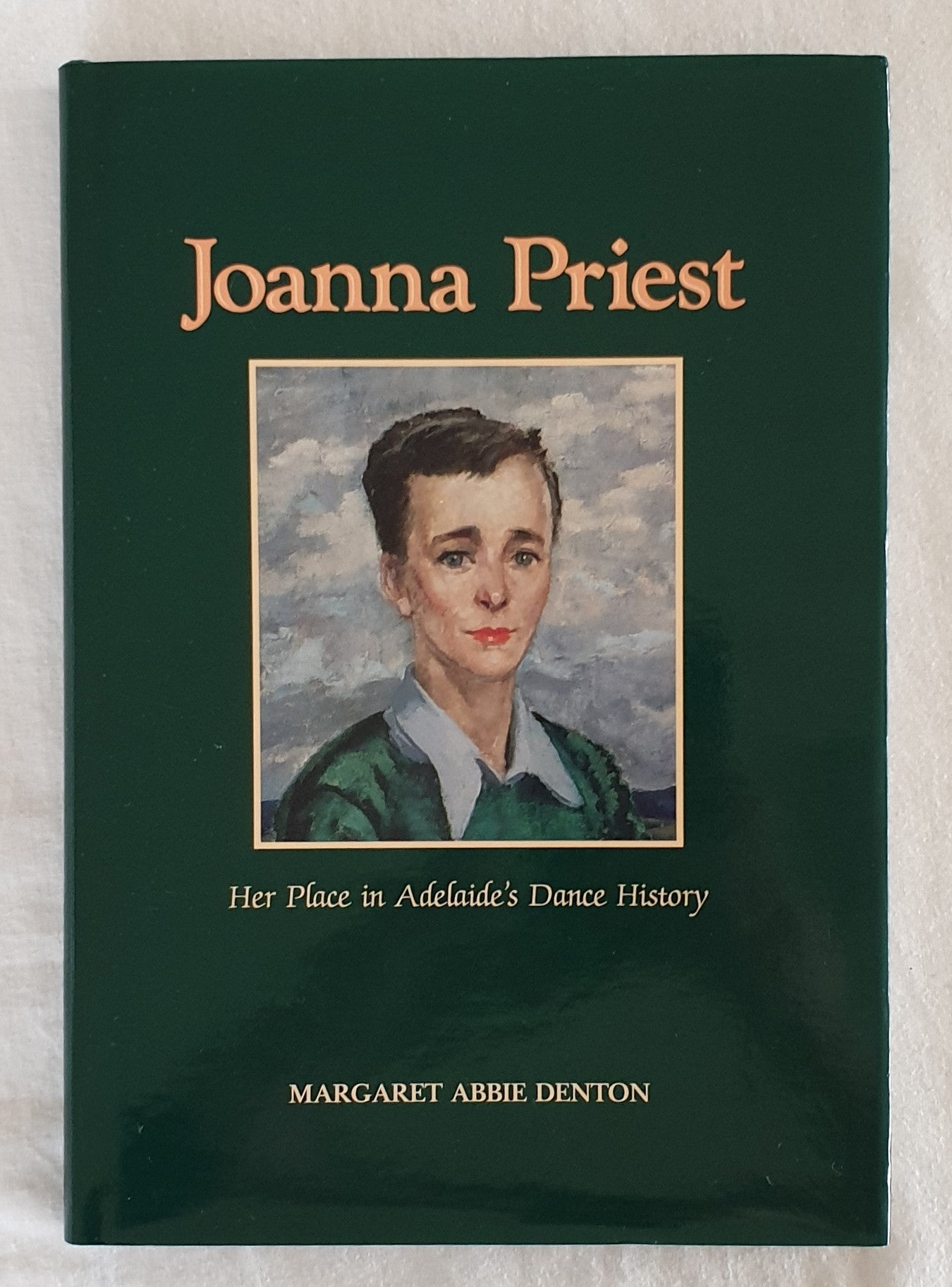 Joanna Priest  Her Place in Adelaide's Dance History  by Margaret Abbie Denton