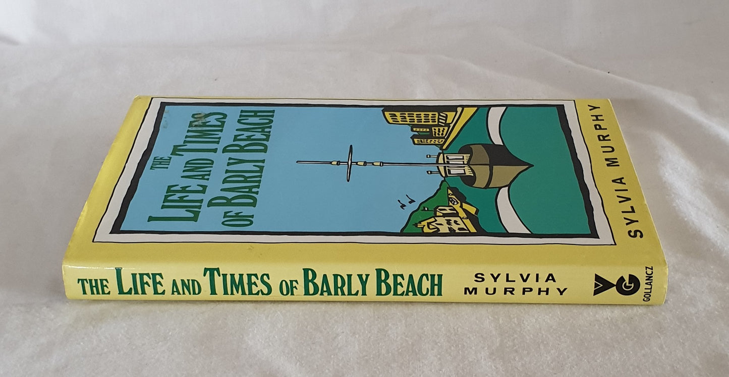 The Life and Times of Barly Beach by Sylvia Murphy