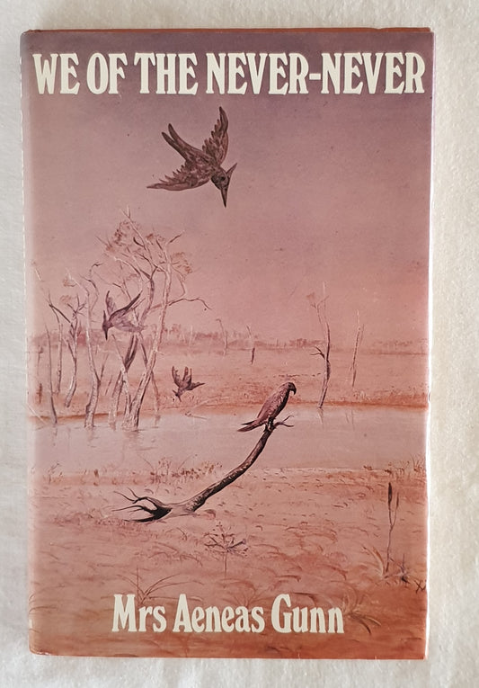 We of the Never-Never by Mrs Aeneas Gunn