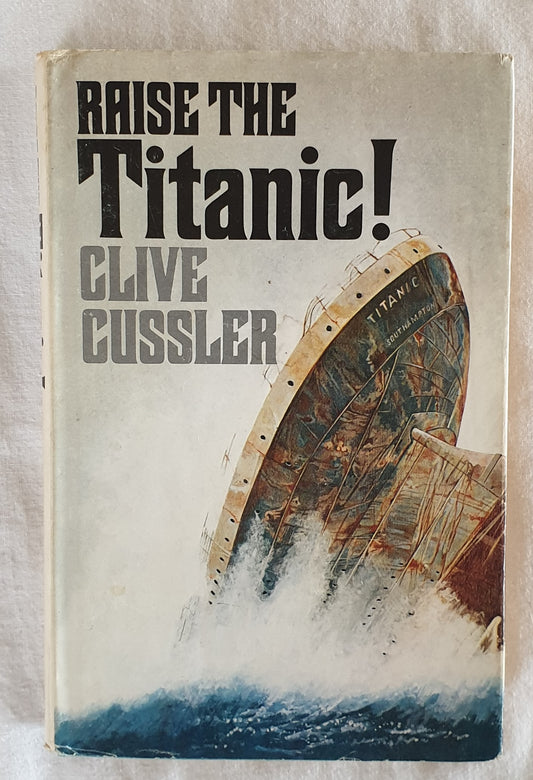 Raise the Titanic! by Clive Cussler