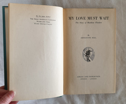 My Love Must Wait by Ernestine Hill