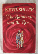 Load image into Gallery viewer, The Rainbow and the Rose by Nevil Shute