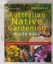 Load image into Gallery viewer, Australian Native Gardening Made Easy by Dick Chadwick