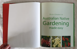 Australian Native Gardening Made Easy by Dick Chadwick