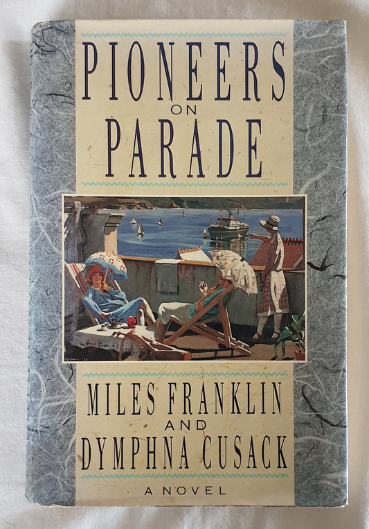 Pioneers on Parade by Miles Franklin and Dymphna Cusack