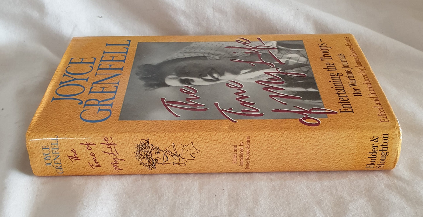 The Time of My Life  Entertaining the Troops: Her Wartime Journals  by Joyce Grenfell