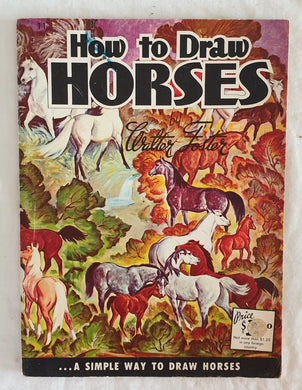 How To Draw Horses by Walter Foster