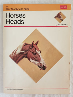 How to Draw and Paint Horses Heads  by Don Schwartz
