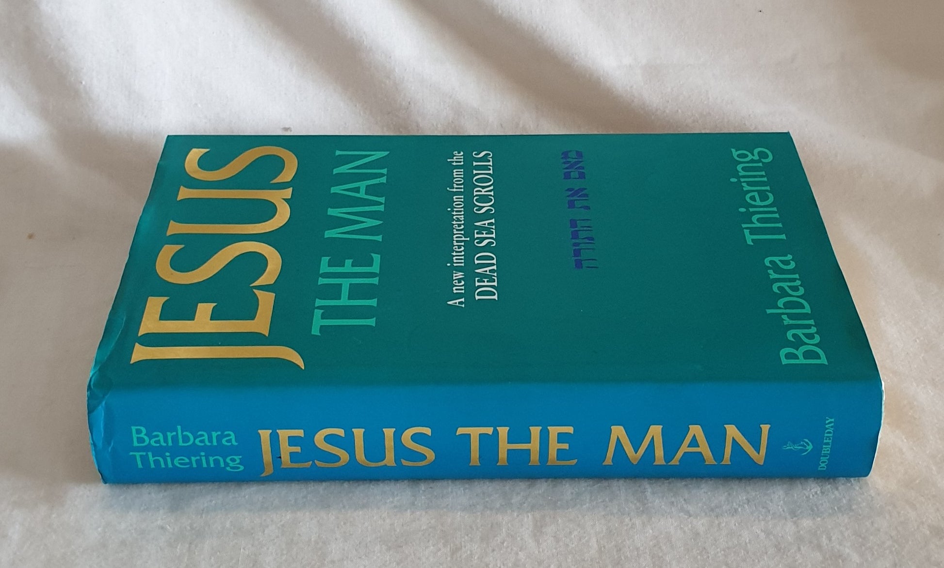 Jesus the Man by Barbara Thiering