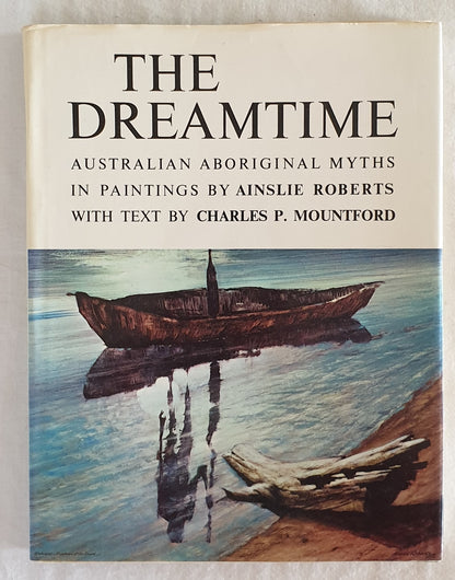 The Dreamtime by Ainslie Roberts and Charles P. Mountford