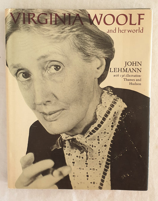 Virginia Woolf and Her World by John Lehmann