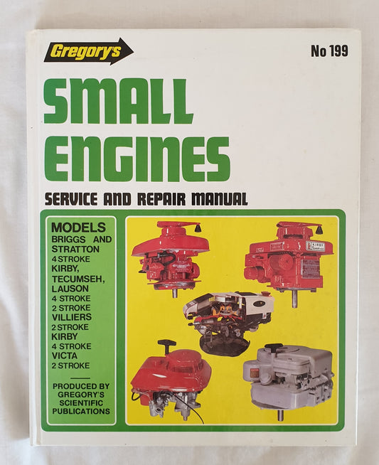 Gregory's Small Engines Service and Repair Manual No. 199  Small Engines