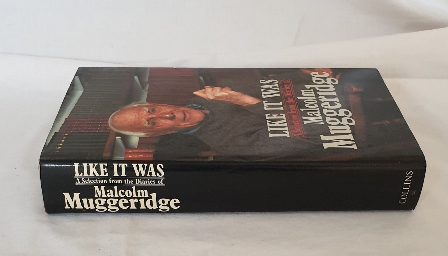 Like It Was The Diaries of Malcolm Muggeridge by John Bright-Holmes