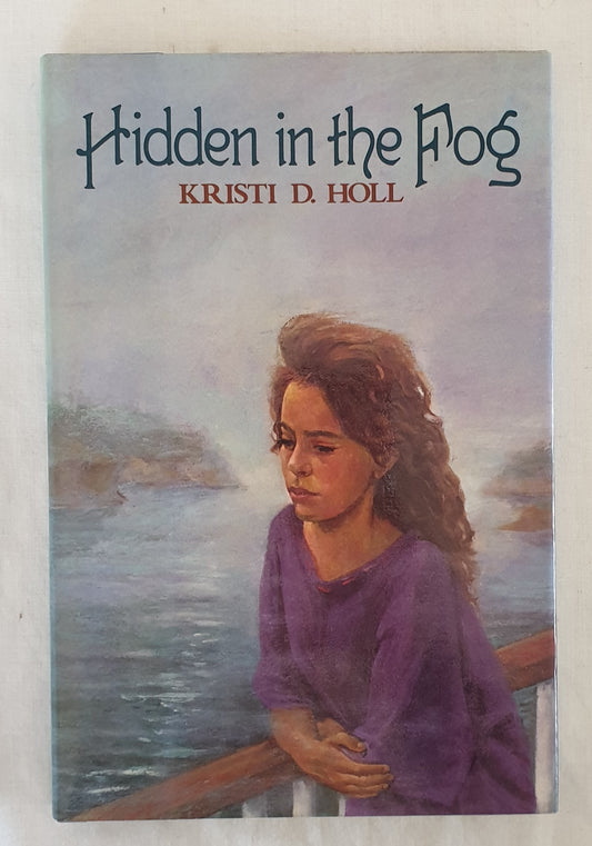 Hidden in the Fog by Kristi D. Holl