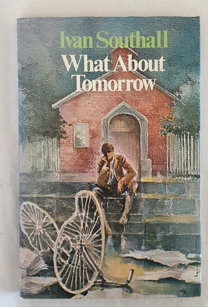 What About Tomorrow by Ivan Southall