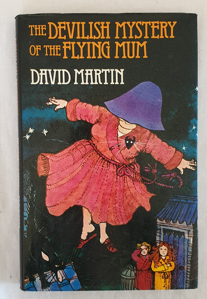 The Devilish Mystery of the Flying Mum by David Martin