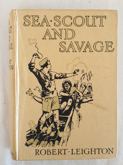 Sea Scout and Savage by Robert Leighton