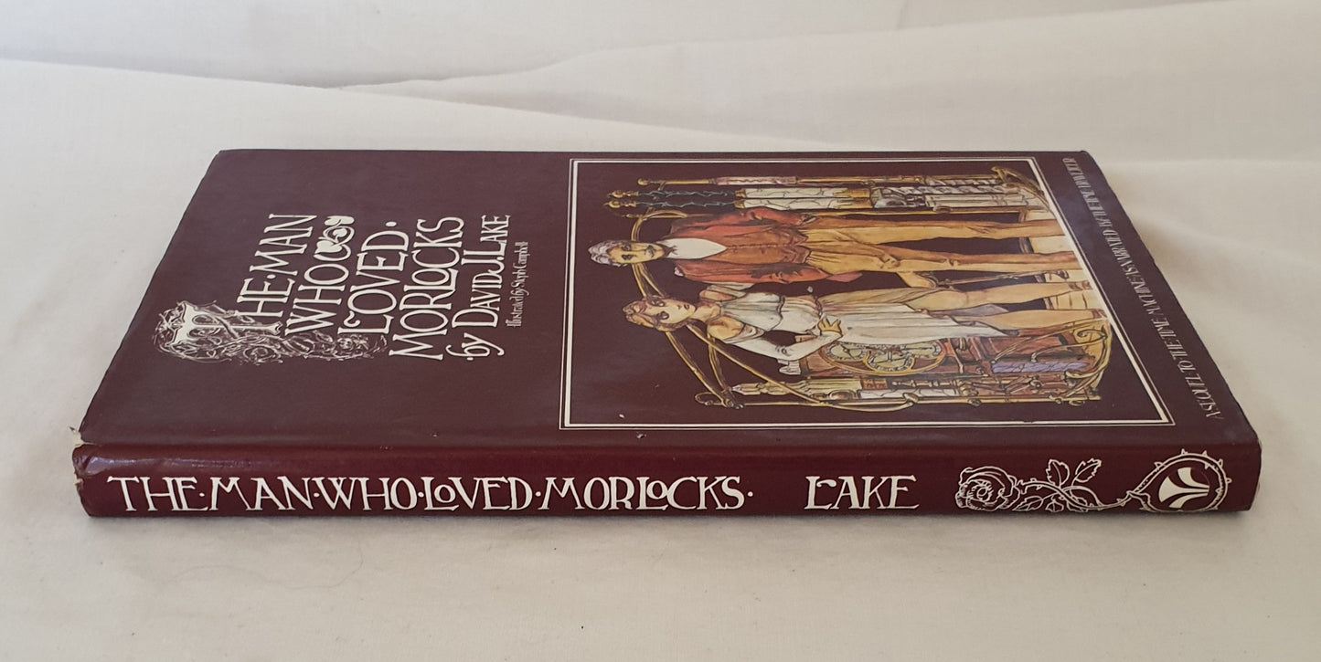 The Man Who Loved Morlocks by David J. Lake