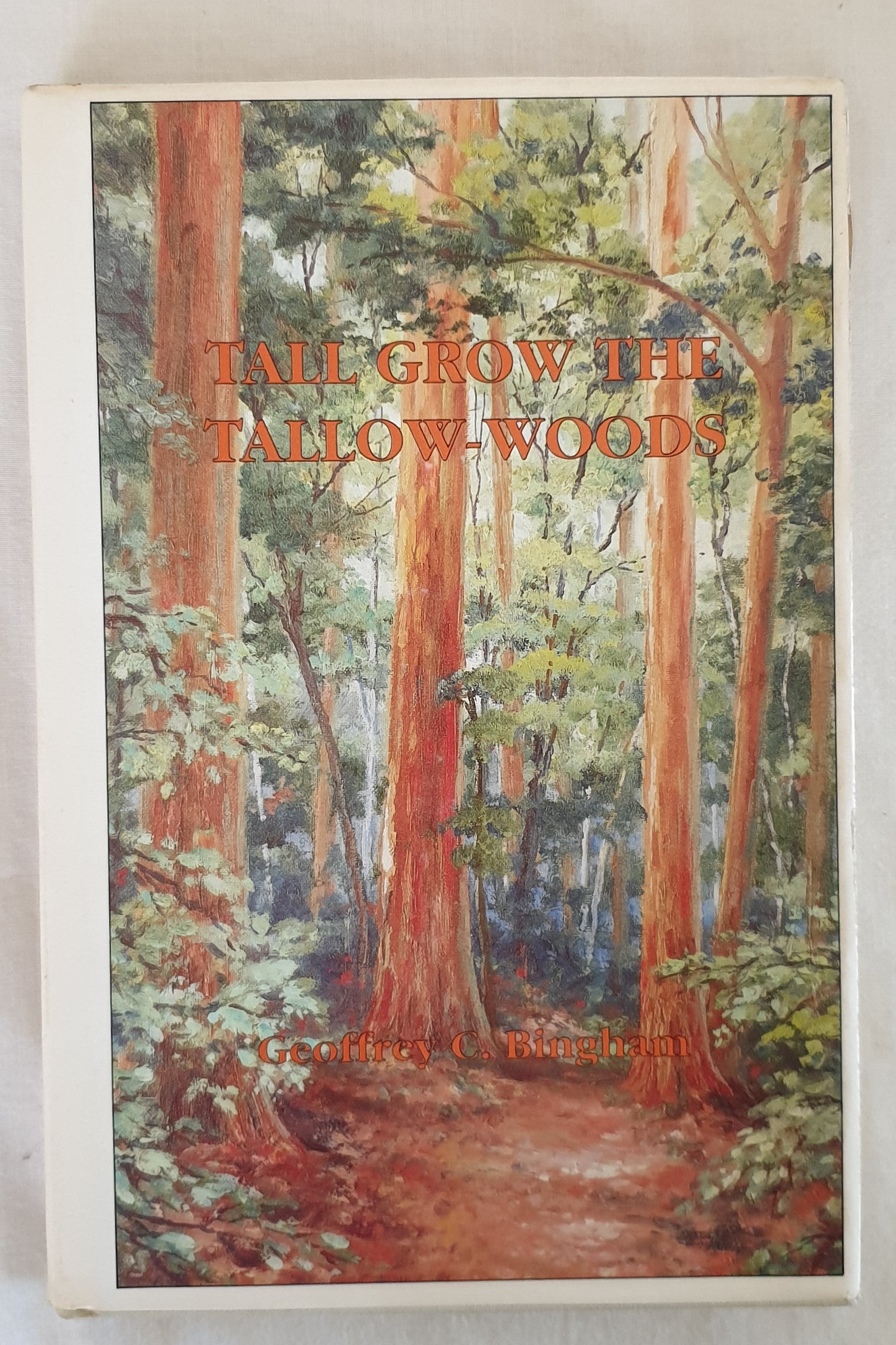 Tall Grow the Tallow-Woods by Geoffrey C. Bingham