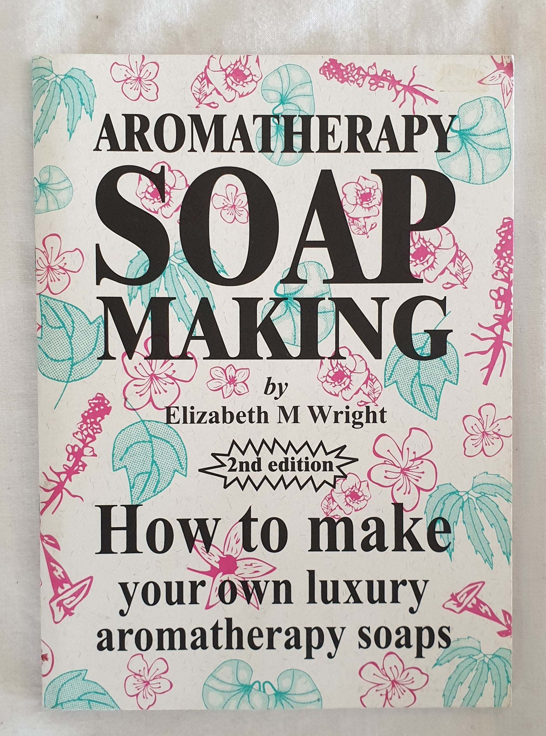 Aromatherapy Soap Making by Elizabeth M Wright