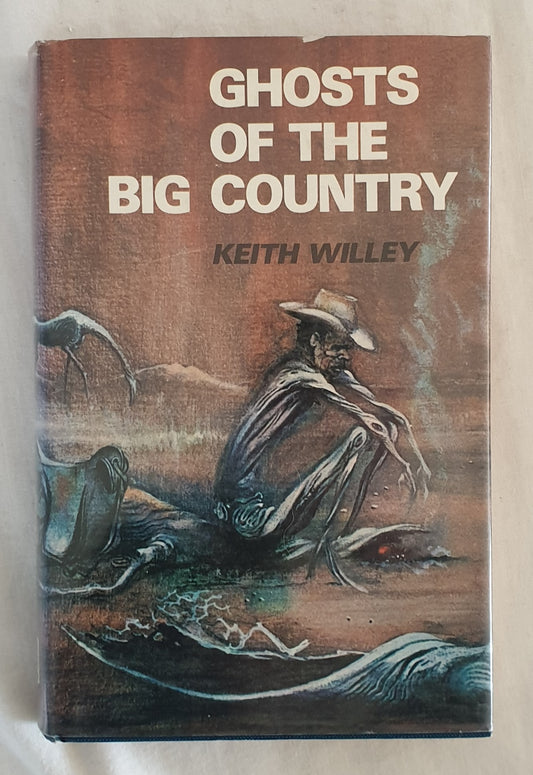 Ghosts of the Big Country by Keith Willey
