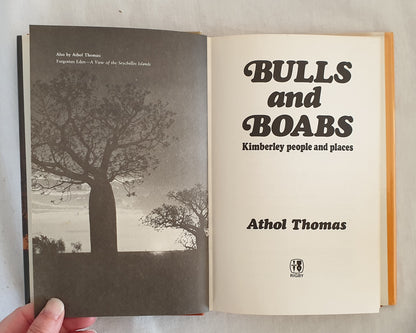 Bulls and Boabs  Kimberley People and Places  by Athol Thomas
