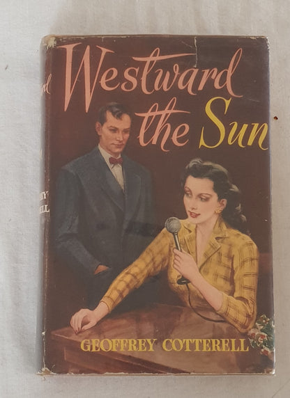 Westward the Sun by Geoffrey Cotterell